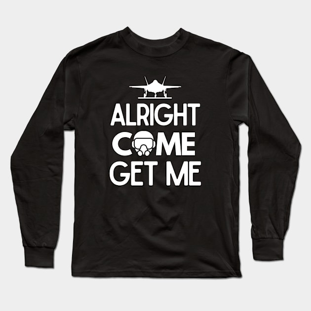 Come get me Long Sleeve T-Shirt by mksjr
